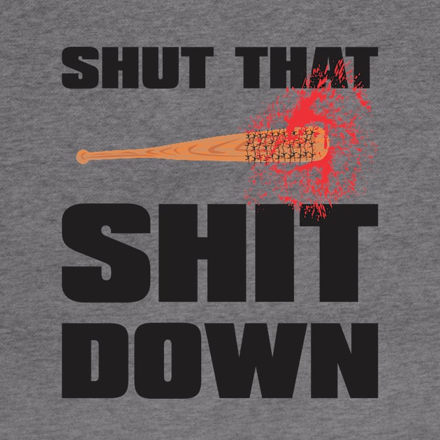 SHUT THAT SHIT DOWN baseball dark by CrazyCreature